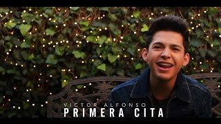 PRIMERA CITA  VICTOR ALFONSO  VΛ  COVER [upl. by Siurtemed]