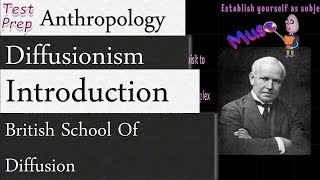 Diffusionism Introduction and British School Of Diffusion Anthropology [upl. by Aleahc]