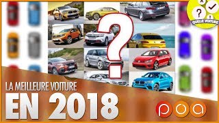 QUELLE EST LA MEILLEURE VOITURE DE 2018 [upl. by Aivonas960]