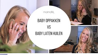 Baby oppakken VS Baby laten huilen [upl. by Dyob143]