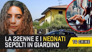 TRAVERSETOLO NEONATI SEPOLTI nel GIARDINO dalla 22ENNE CHIARA PETROLINI  Notizie True Crime [upl. by Enale]