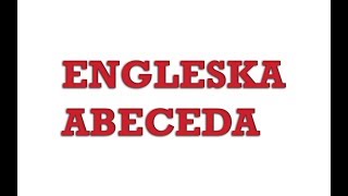 Engleski Jezik  01 Engleska Abeceda  English Alphabet [upl. by Yannodrahc]