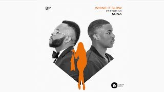 BM  Whine It Slow Remix Ft Sona [upl. by Anitsirt839]