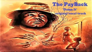 James Brown  The Payback Damn It Original Vocal Take [upl. by Noir163]