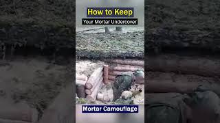 The Art of Hiding Mortars from Drones and Soldiers [upl. by Naujtna133]