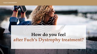 How do you feel after Fuchs Dystrophy treatment [upl. by Ahsercel113]