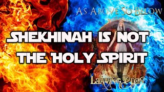 Shekhinah is not the Holy Spirit [upl. by Nozicka]