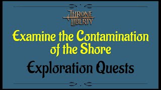 Lets Play  Everyquest  Throne and Liberty  Examine the Contamination of the Shore [upl. by Eentirb]