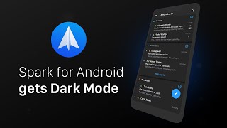 Spark Email for Android gets stylish Dark Mode [upl. by Ynnahc]