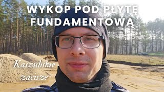 Kaszubskie zacisze  Wykop pod płytę fundamentową  E03 [upl. by Attikin982]