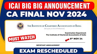 ICAI Big Announcement  ICAI Rescheduled Paper No 6 of Nov 24 Exams  CA Final Exam Rescheduled [upl. by Shawnee380]