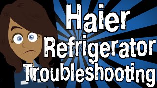 Haier Refrigerator Troubleshooting [upl. by Teddi841]