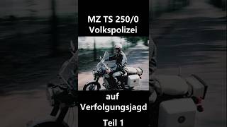 MZ TS 2500 Volkspolizei auf Verfolgungsjagd Teil 1 [upl. by Oirelav]