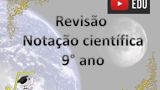 Notação Científica  EF09MA04 Revisão 9° ano [upl. by Nottus815]