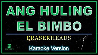 Ang Huling El Bimbo karaoke version by Eraserheads [upl. by Alle]