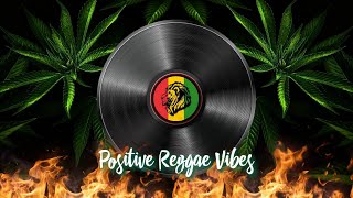 Positive Reggae Vibes [upl. by Mailliwnhoj841]