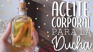 Cómo hacer ACEITE para la DUCHA 💦  CUIDADO CORPORAL  Cosmética Natural [upl. by Ahsieuqal]