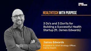 3 Dos amp Donts For Building A Successful Health Startup healthcarepodcast [upl. by Ecad520]