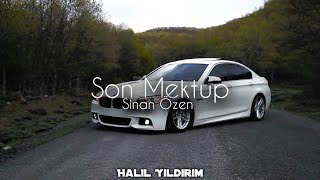 Sinan Özen  Son Mektup  Halil Yıldırım Remix  Benden Ayrılmaya Karar Vermişsin [upl. by Nesahc]