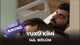 Yuxu kimi  145 Bölüm  Anons [upl. by Asilenna619]