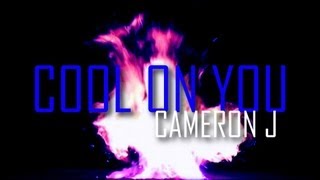 Cameron J  Cool On You  HQ Lyric Video  Random Structure TV [upl. by Bryant]