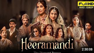 Heeramandi Full Movie  Manisha Koirala Sonakshi Sinha Aditi Rao Hydari  Richa Chadha  Sonakshi [upl. by Ambrosi]