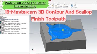 19Mastercam 3D Contour And Scallop ToolpathMastercam 3D Contour3D ProgramMastercam Scallopcnc [upl. by Burchett189]