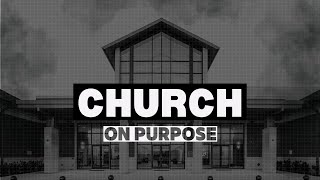 Church on Purpose Ministry FBC Waxahachie [upl. by Sisxela693]