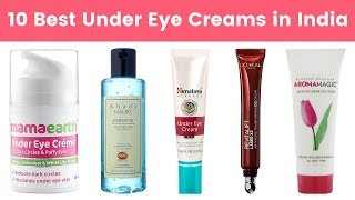 10 Best Under Eye Creams amp Gels in India 2019  For Dark Circles Bags Puffiness amp Wrinkles [upl. by Woermer164]