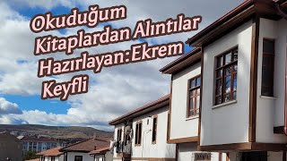 Okuduğum Kitaplardan Alıntılar HazırlayanEkrem Keyfli [upl. by Tteraj]