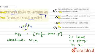 Assertion  In methanal all the four atoms are in the same planeReason  The carbon atom in me [upl. by Netsirc]