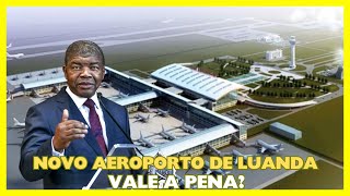 Angola Novo Aeroporto Internacional de Luanda António Agostinho Neto Será Inaugurado Vale a Pena [upl. by Anerual311]