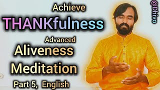 How to achieve THANKfulness ALIVENESS Meditation part 5 by Dhivo in English for subconscious mind [upl. by Leff367]