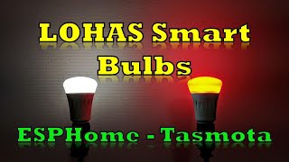 LOHAS Smart Bulbs and a cool whitewarm white bulb configured with ESPHome and Tasmota [upl. by Pooley989]