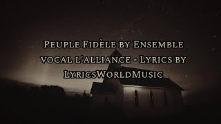 Peuple Fidèle by Ensemble Vocal lAlliance  Lyrics by LyricsWorldMusic [upl. by Sully]