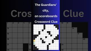 The Guardians city on scoreboards Crossword Clue crossword crosswordpuzzles [upl. by Laekcim]