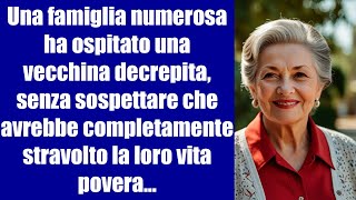 Una famiglia numerosa ha ospitato una vecchina decrepita senza sospettare che avrebbe completamente [upl. by Zerla166]