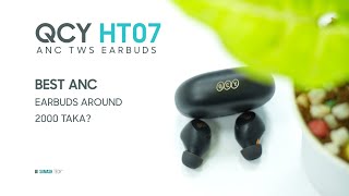 QCY HT07  Best ANC Earbuds Around 2000 Taka  Sumash Tech [upl. by Alam]