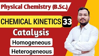 Catalysis  Homogeneous Catalysis  Heterogeneous Catalysis  Chemical Kinetics BSc 1st Year [upl. by Mastic17]