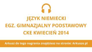 Egzamin gimnazjalny 2014 język niemiecki podstawowy nagranie [upl. by Piotr]