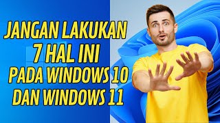 Jangan Lakukan 7 Hal Ini Pada Windows 10 dan 11 Kamu [upl. by Aenel]