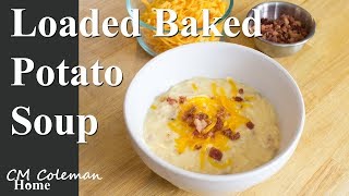 Loaded Baked Potato Soup [upl. by Banquer]