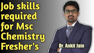 Job skills required for Msc Chemistry Freshers  MSc Chemistry Job Skill required for private jobs [upl. by Mahala]