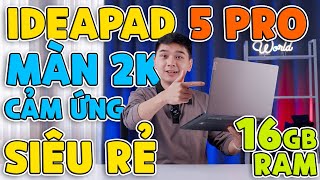 Lenovo IdeaPad 5 Pro 14 SIÊU RẺ  Màn hình Cảm ứng 2K 16Gb RAM  LaptopWorld [upl. by Aalst]