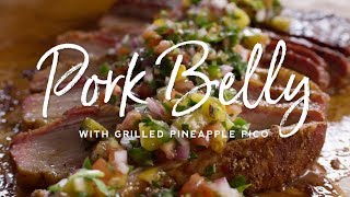 Smoked Pork Belly with Grilled Pineapple Pico [upl. by Idnic225]