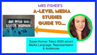 A Level Media  SuperHuman Tokyo 2020 advert  Media Language Representation amp Audiences [upl. by Tound235]