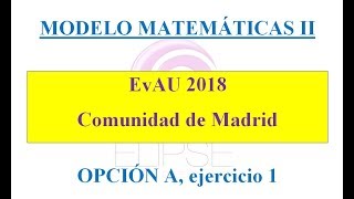 MODELO EvAU 2018 MATEMÁTICAS II MADRID PREGUNTA 1 OPCIÓN A MATRICES Y DETERMINANTES [upl. by Sheelah]