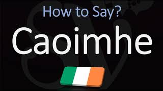 How to Pronounce Caoimhe CORRECTLY Irish Names Pronunciation [upl. by Eiresed]