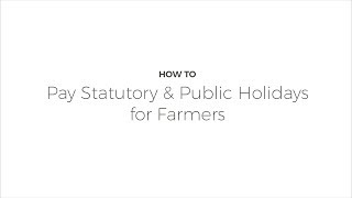 How To Pay Statutory and Public Holidays for Farmers [upl. by Mckenna]