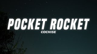 Cochise  Pocket Rocket Lyrics [upl. by Rockie]